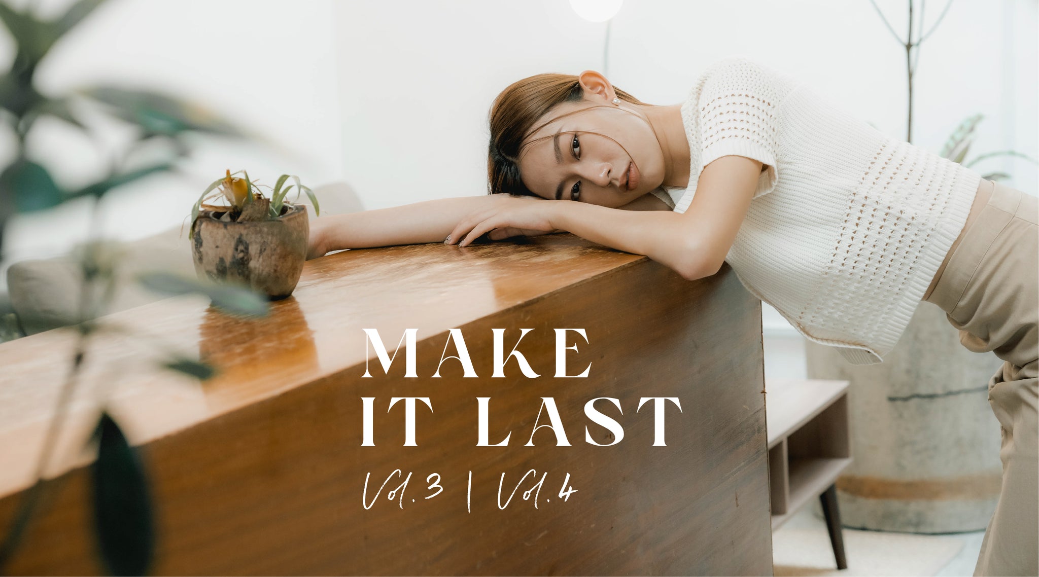 Make It Last - Vol.3 & Vol.4